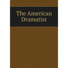 

Книга The American Dramatist