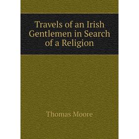 

Книга Travels of an Irish Gentlemen in Search of a Religion