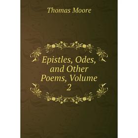 

Книга Epistles, Odes, and Other Poems, Volume 2