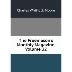 

Книга The Freemason's Monthly Magazine, Volume 32