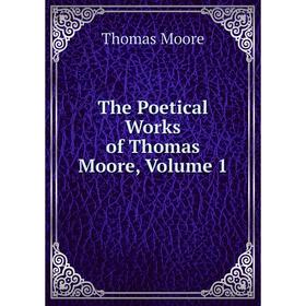 

Книга The Poetical Works of Thomas Moore, Volume 1