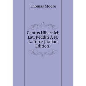 

Книга Cantus Hibernici, Lat. Redditi À N.L. Torre (Italian Edition)