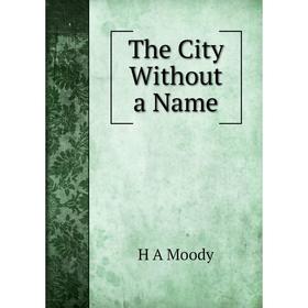 

Книга The City Without a Name