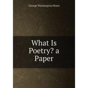 

Книга What Is Poetry a Paper