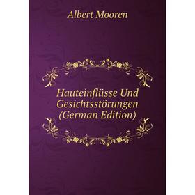 

Книга Hauteinflüsse Und Gesichtsstörungen (German Edition)