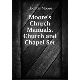 

Книга Moore's Church Manuals Church and Chapel Ser