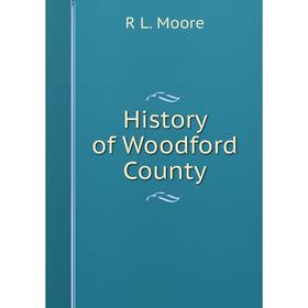 

Книга History of Woodford County