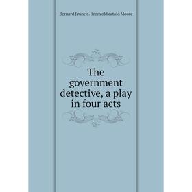 

Книга The government detective, a play in four acts