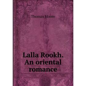 

Книга Lalla Rookh An oriental romance