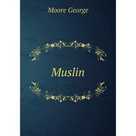 

Книга Muslin