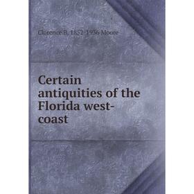 

Книга Certain antiquities of the Florida west-coast