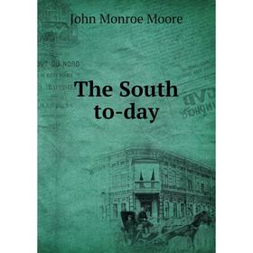 

Книга The South to-day