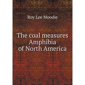 

Книга The coal measures Amphibia of North America
