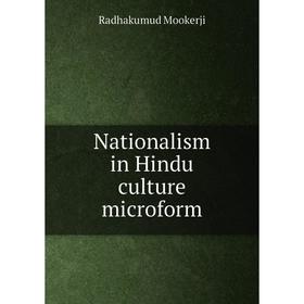 

Книга Nationalism in Hindu Culture microform