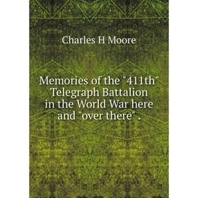 

Книга Memories of the 411th Telegraph Battalion in the World War here and over there