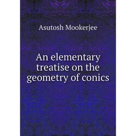 

Книга An elementary treatise on the geometry of conics