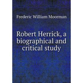 

Книга Robert Herrick, a biographical and critical study