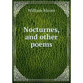 

Книга Nocturnes, and other poems