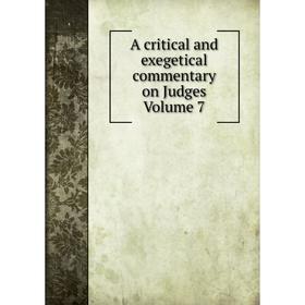

Книга A critical and exegetical commentary on Judges Volume 7