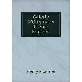 

Книга Galerie D'Originaux (French Edition)