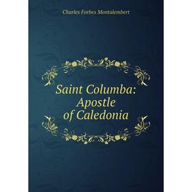 

Книга Saint Columba: Apostle of Caledonia