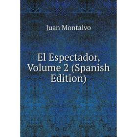 

Книга El Espectador, Volume 2 (Spanish Edition)