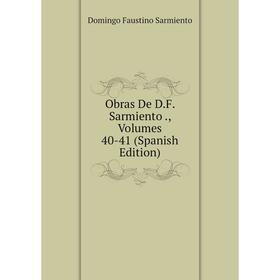 

Книга Obras De DF Sarmiento, Volumes 40-41