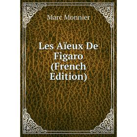 

Книга Les Aïeux De Figaro