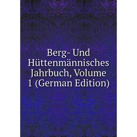 

Книга Berg- Und Hüttenmännisches Jahrbuch, Volume 1 (German Edition)