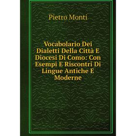 

Книга Vocabolario Dei Dialetti Della Città E Diocesi Di Como: Con Esempi E Riscontri Di Lingue Antiche E Moderne
