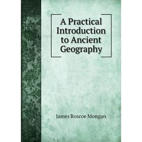 

Книга A Practical Introduction to Ancient Geography
