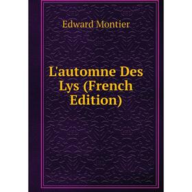 

Книга L'automne Des Lys