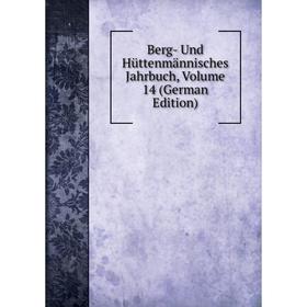 

Книга Berg- Und Hüttenmännisches Jahrbuch, Volume 14 (German Edition)