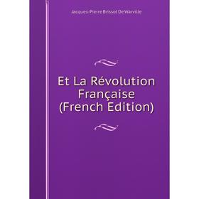 

Книга Et La Révolution Française (French Edition)