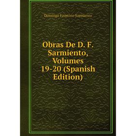 

Книга Obras De D F Sarmiento, Volumes 19-20