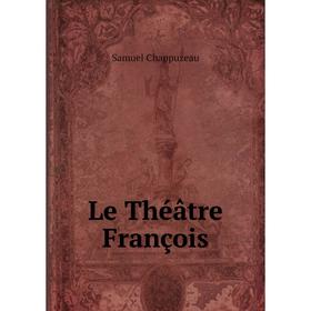 

Книга Le Théâtre François