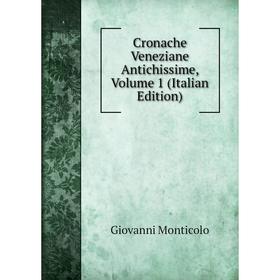 

Книга Cronache Veneziane Antichissime, Volume 1 (Italian Edition)