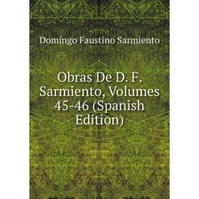 

Книга Obras De D F Sarmiento, Volumes 45-46