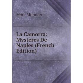 

Книга La Camorra: Mystères De Naples