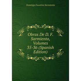 

Книга Obras De D F Sarmiento, Volumes 35-36