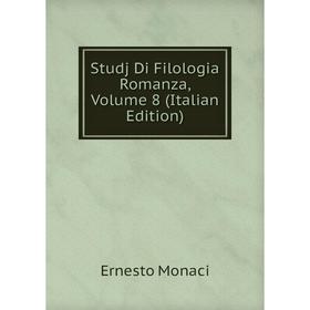 

Книга Studj Di Filologia Romanza, Volume 8 (Italian Edition)