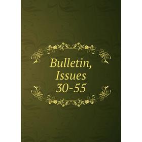 

Книга Bulletin, Issues 30-55