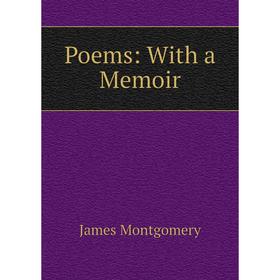 

Книга Poems: With a Memoir
