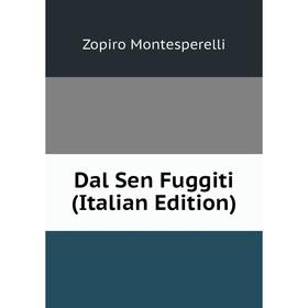 

Книга Dal Sen Fuggiti (Italian Edition)