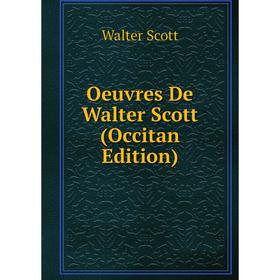 

Книга Oeuvres De Walter Scott (Occitan Edition)