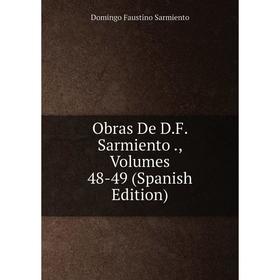 

Книга Obras De DF Sarmiento, Volumes 48-49