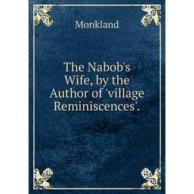 

Книга The Nabob's Wife, by the Author of 'village Reminiscences'