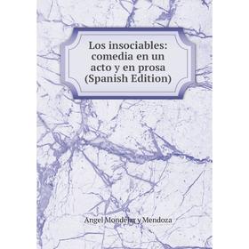 

Книга Los insociables: comedia en un acto y en prosa