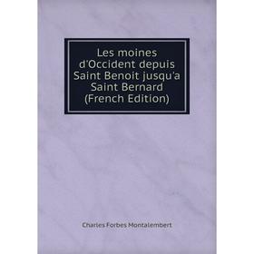 

Книга Les moines d'Occident depuis Saint Benoit jusqu'a Saint Bernard