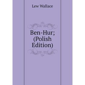 

Книга Ben-Hur; (Polish Edition)